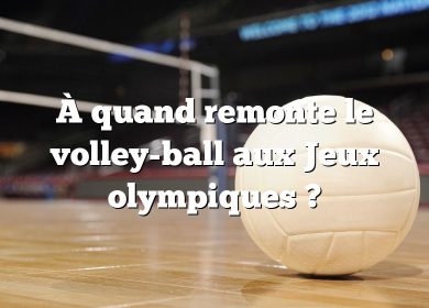 À quand remonte le volley-ball aux Jeux olympiques ?
